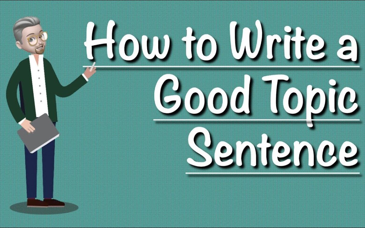 How to Write a Good Topic Sentence