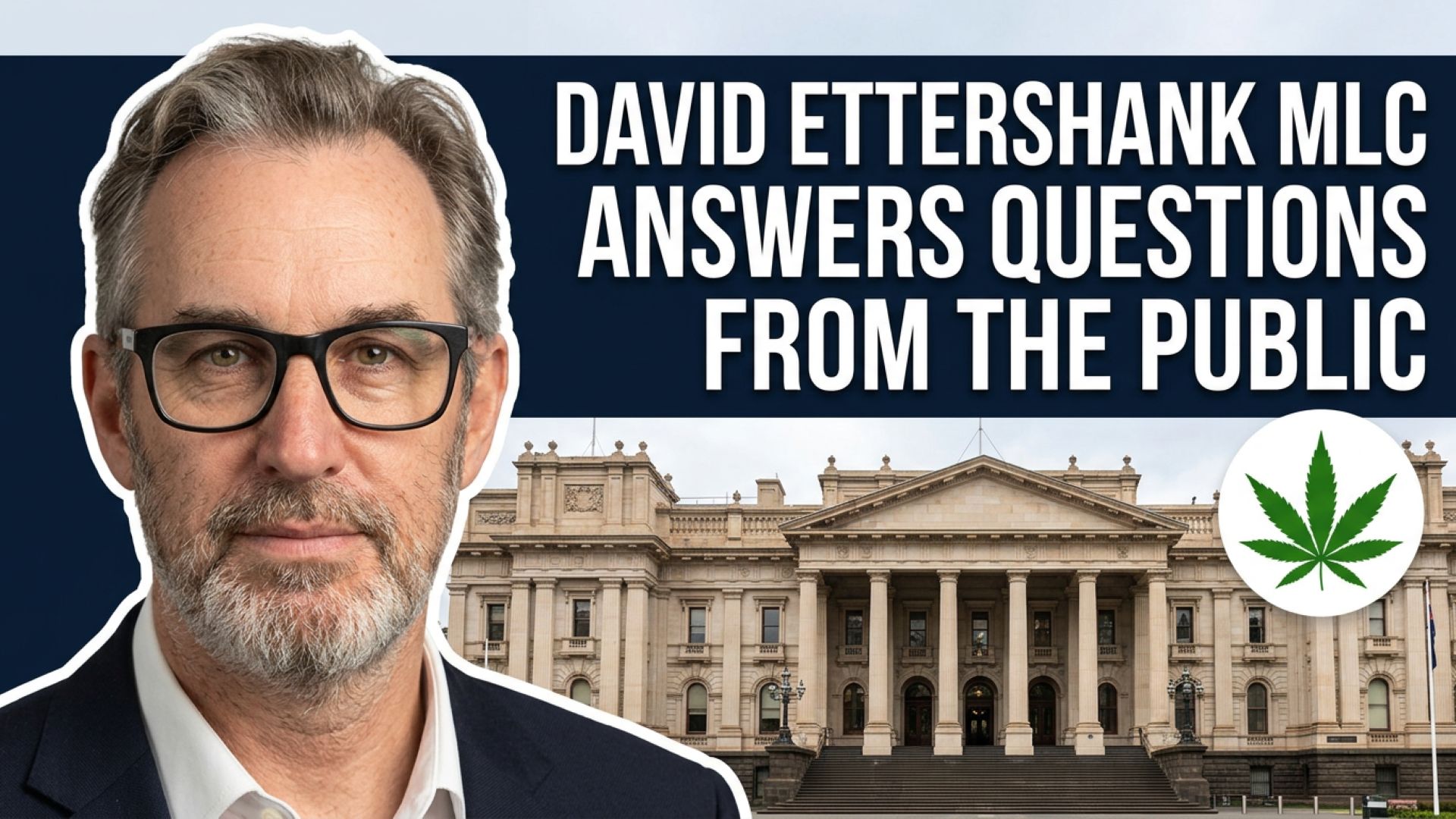 Should Australia Decriminalise Cannabis? David Ettershank MLC Explains